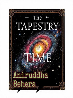 cover image of The Tapestry of Time Unraveling the Origins of the Universe